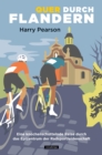 Quer durch Flandern : Eine knochenschuttelnde Reise durch das Epizentrum der Radsportleidenschaft - eBook