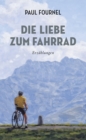 Die Liebe zum Fahrrad : Erzahlungen - eBook