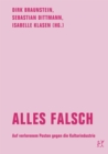 Alles falsch : Auf verlorenem Posten gegen die Kulturindustrie - eBook