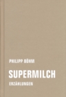 Supermilch : Erzahlungen - eBook