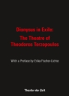 Dionysus in Exile: : The Theatre of Theodoros Terzopoulos - eBook