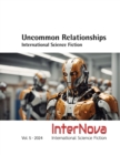 UNCOMMON RELATIONSHIPS * International Science Fiction : InterNova Vol. 5 * 2023 - eBook