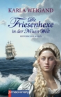 Die Friesenhexe in der Neuen Welt : Historischer Roman - eBook