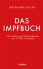 Das Impfbuch : Uber Risiken und Nebenwirkungen einer COVID-19-Impfung - eBook