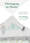 Ubertragung im Theater : Theorie und Praxis theatraler Wirkung - eBook