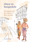 Orient im Rampenlicht : Die Inszenierung des Anderen in Wien um 1900 - eBook