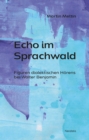 Echo im Sprachwald : Figuren dialektischen Horens bei Walter Benjamin - eBook