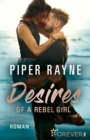 Desires of a Rebel Girl : Roman | Romantische Unterhaltung mit viel Charme, Witz und Leidenschaft: Teil 6 der erfolgreichen Baileys-Serie von Piper Rayne - eBook