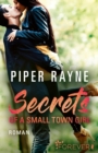 Secrets of a Small Town Girl : Roman | Romantische Unterhaltung mit viel Charme, Witz und Leidenschaft: Teil 7 der erfolgreichen Baileys-Serie von Piper Rayne - eBook