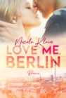 Love me, Berlin : Roman | Eine herzzerreiende Liebesgeschichte zum Traumen - eBook
