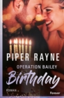 Operation Bailey Birthday : (Bailey Novella 3) | Willkommen zuruck in Lake Starlight! || Eine brandneue Novella von den Queens of Sexy Romance - eBook