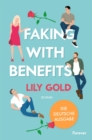 Faking With Benefits : Roman | Die deutsche Ausgabe der extra spicy Why-Choose-Romance - eBook