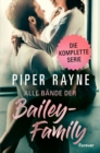 Alle Bande der Bailey-Family : Sammelband | Spicy Unterhaltung mit viel Charme, Witz und Leidenschaft: Alle Bande der erfolgreichen Baileys-Serie! - eBook