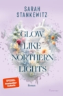Glow Like Northern Lights : Roman | Herzklopfen und Ugly Cry an Islands rauen Kusten - eBook