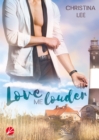Love me louder - eBook