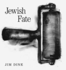 Jim Dine: Jewish Fate - Book