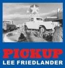 Lee Friedlander: Pickup - Book