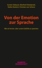Von der Emotion zur Sprache : Wie wir lernen, uber unsere Gefuhle zu sprechen - eBook