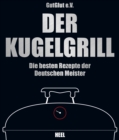 Der Kugelgrill : Die besten Rezepte der Deutschen Meister - eBook