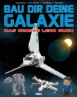 Bau dir deine Galaxie : Das groe Lego Buch - eBook
