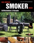 Das groe Smoker-Buch : Grilltechniken & Rezepte - eBook