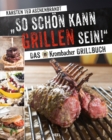 So schon kann Grillen sein! : Das Krombacher Grillbuch - eBook