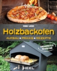 Holzbackofen : Aufbau - Praxis - Rezepte - eBook