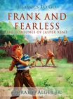 Frank and Fearless : Or, The Fortunes of Jasper Kent - eBook