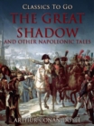 The Great Shadow and Other Napoleonic Tales - eBook