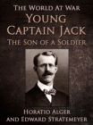 Young Captain Jack / The Son of a Soldier - eBook