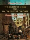 The Queen of Sheba, and My Cousin the Colonel - eBook