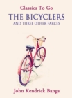 The Bicyclers and Three Other Farces - eBook