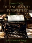The Enchanted Typewriter - eBook