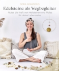 Edelsteine als Wegbegleiter : Nutze die Kraft von Heilsteinen und Malas fur deine Lebensreise - eBook