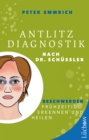 Antlitzdiagnostik nach Dr. Schussler : Beschwerden fruhzeitig erkennen und heilen - eBook