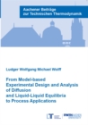 From Model-based Experimental Design and Analysis of Diffusion and Liquid-Liquid Equilibria to Process Applications - Book