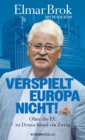 Verspielt Europa nicht! : Ohne die EU ist Deutschland ein Zwerg - eBook