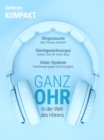 Spektrum Kompakt - Ganz Ohr : In der Welt des Horens - eBook