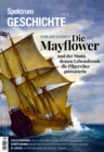 Spektrum Geschichte - Die Mayflower : Und der Mann, dessen Lebensfreude die Pilgervater provozierte - eBook