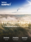 Spektrum Kompakt - Treibhaus Erde : Wie Kohlendioxid und Co das Klima anheizen - eBook