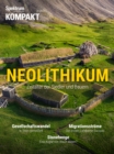 Spektrum Kompakt - Neolithikum : Zeitalter der Siedler und Bauern - eBook