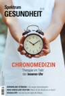 Spektrum Gesundheit - Chronomedizin : Therapie im Takt der inneren Uhr - eBook