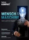 Spektrum Kompakt - Mensch und Maschine : Gehirn und KI im Vergleich - eBook