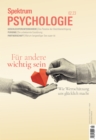 Spektrum Psychologie - Wichtig fur andere sein : Wir Wertschatzung uns glucklich macht - eBook
