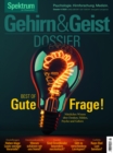 Gehirn&Geist Dossier 4/2024 - Best of Gute Frage! : Nutzliches Wissen uber Denken, Fuhlen, Psyche und Gehirn - eBook