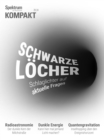 Spektrum Kompakt - Schwarze Locher : Schlaglichter auf aktuelle Fragen - eBook