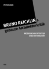 Bruno Reichlings gebaute Architekturkritik : Moderne Architektur und Historizitat - eBook