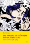 Die Parodie im Fruhwerk Roy Lichtensteins : Comic-Gemalde 1961-1964 - eBook