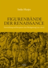 Figurenbande der Renaissance : Entwicklung und Rezeption einer Buchgattung (1533-1600) - eBook