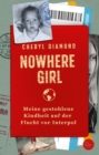 Nowhere Girl : Meine gestohlene Kindheit auf der Flucht vor Interpol - eBook